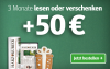 3 Monate lesen + 50 € geschenkt